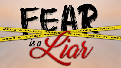 Fear is a Liar-Worship Edition
