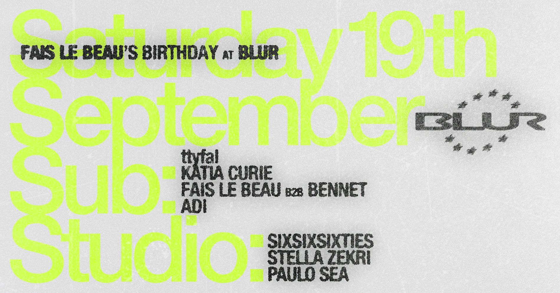 BLUR Extended x Fais Le Beau's Birthday with Katia Curie, Faislebeau b2b Bennet, Stella Zekri
