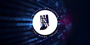 AI in Fort Wayne | September Monthly Community Meetup