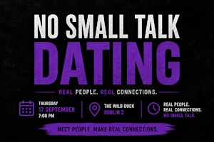 No Small Talk Dating - Dublin (25-45)