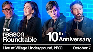 The Reason Roundtable’s 10th Anniversary—Live in NYC!