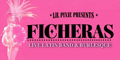 Ficheras: Live Latin Band & Burlesque