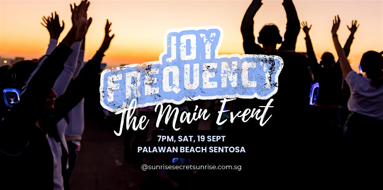 Joy Frequency | THE MAIN EVENT