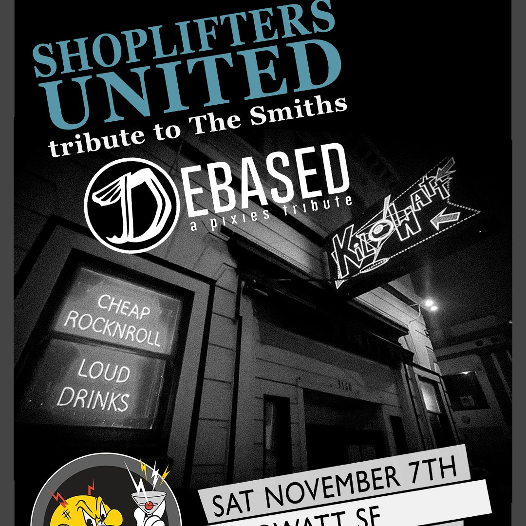 Shoplifters United (The Smiths Tribute) & Debased (A Pixies Tribute)