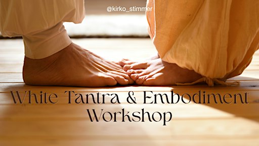 White Tantra & Embodiment