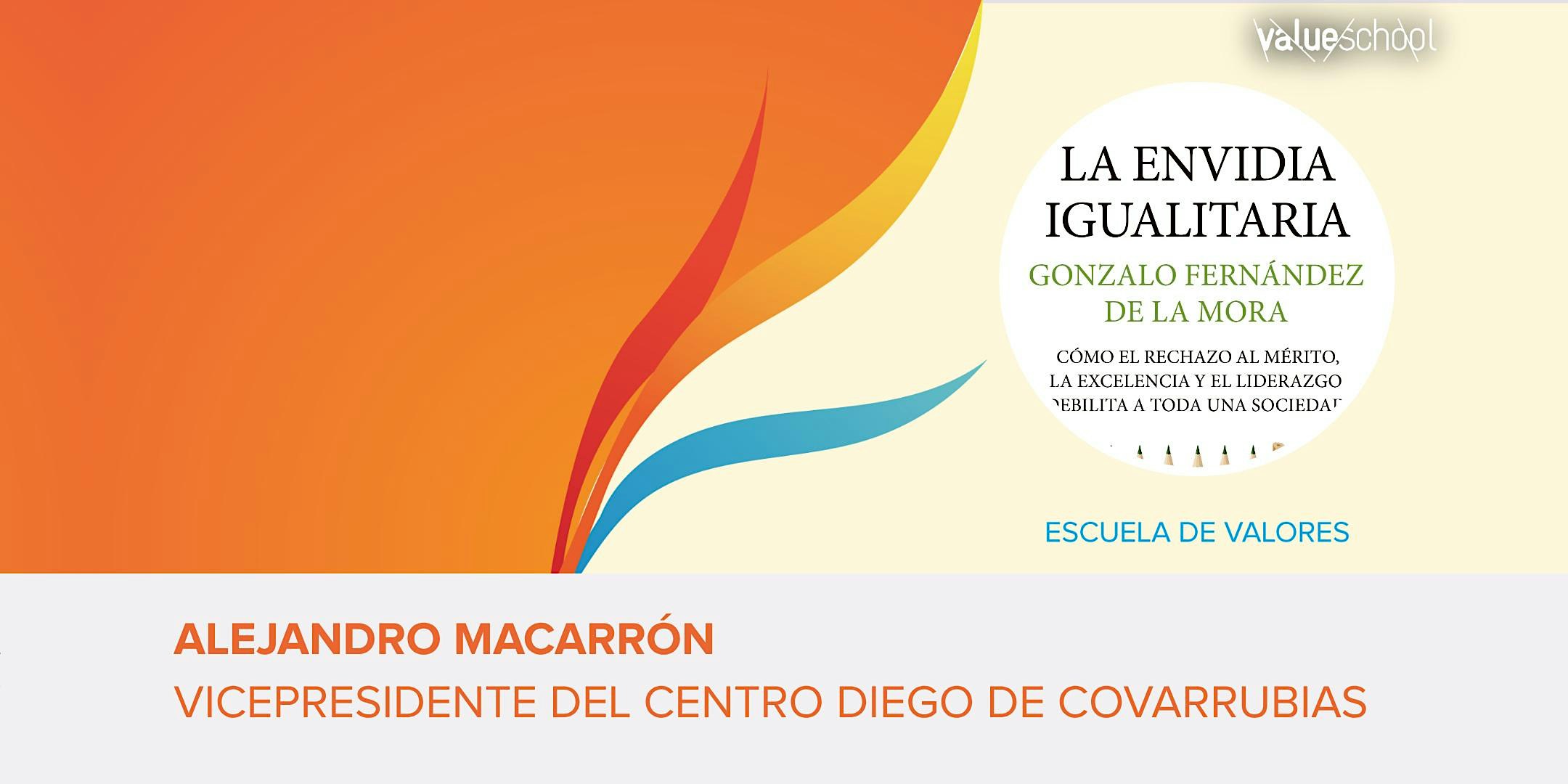 La envidia igualitaria. Cómo el rechazo a la excelencia debilita a las sociedades.