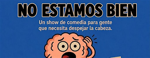 NO ESTAMOS BIEN - STAND UP