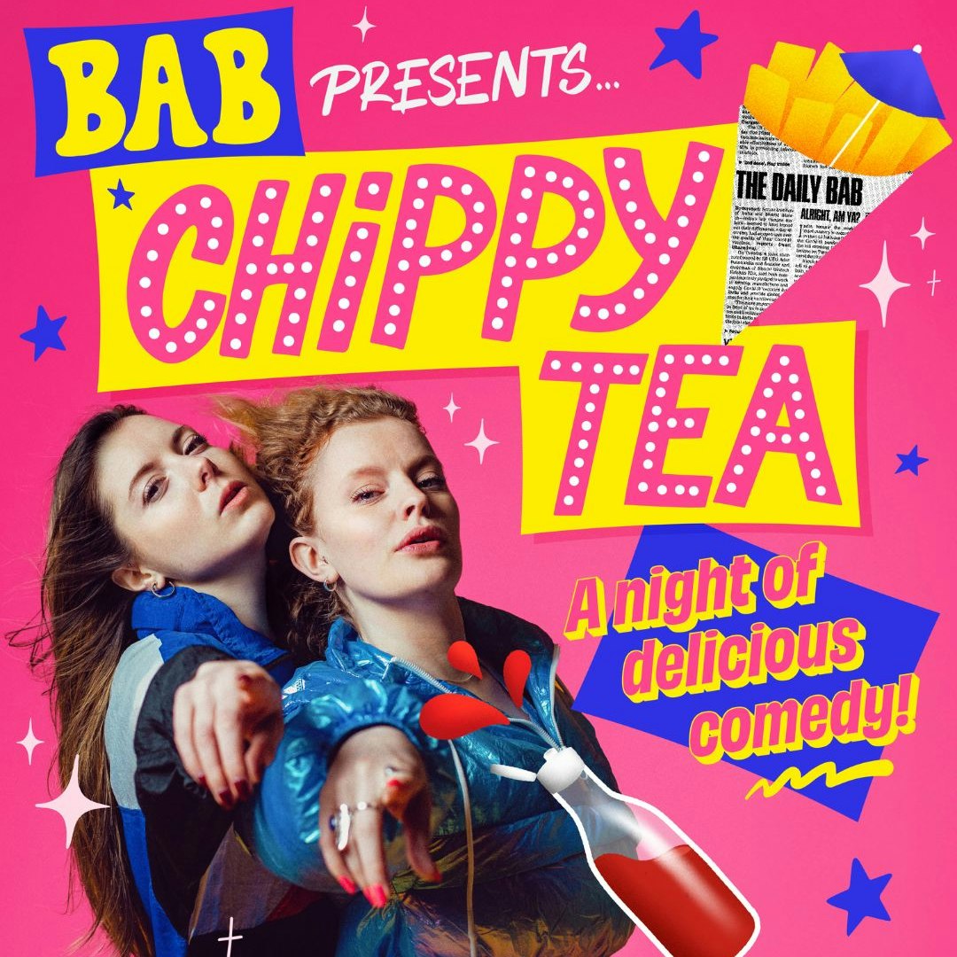 Bab Presents - Chippy Tea Comedy Night