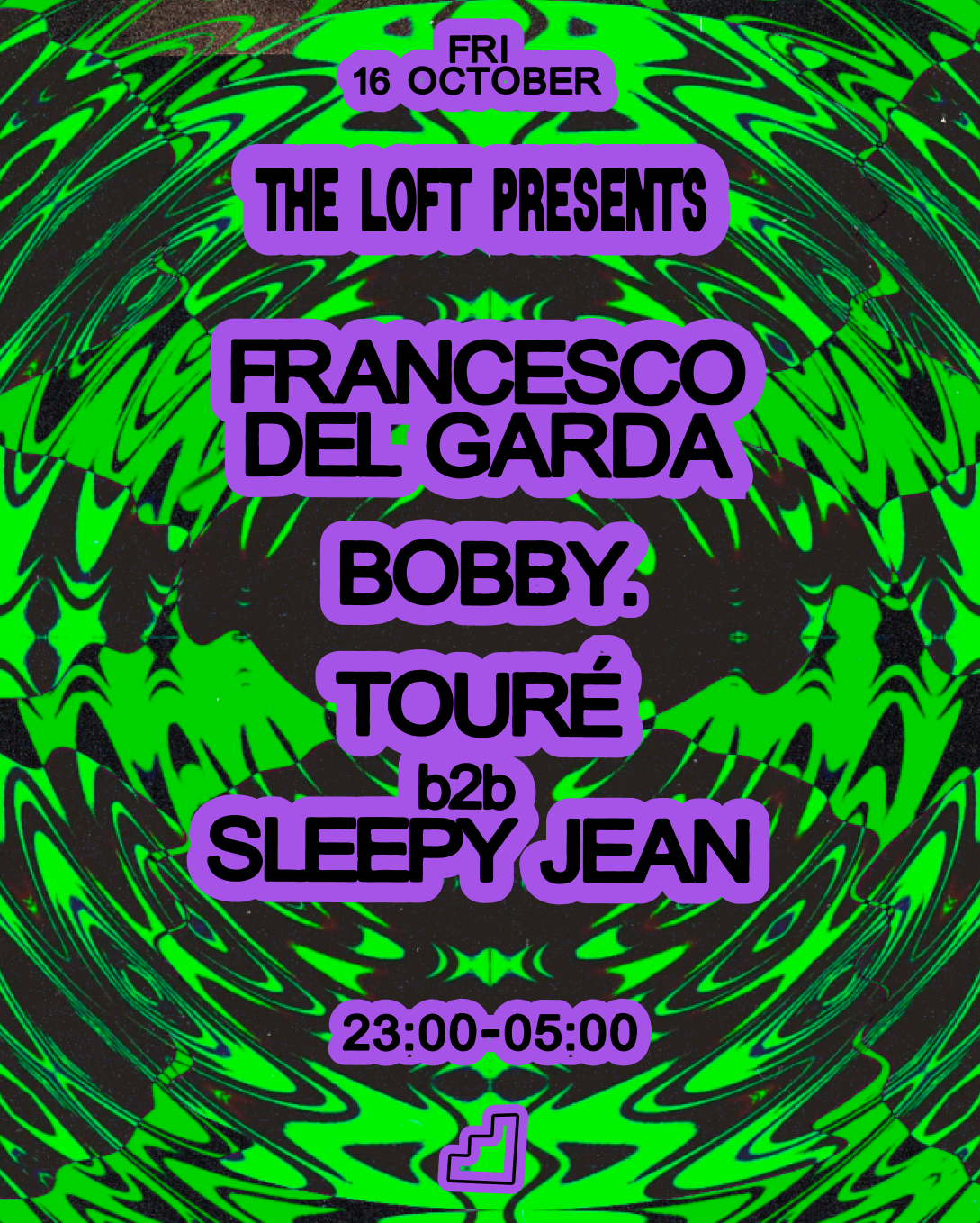 The Loft: Francesco Del Garda, Bobby. & Touré b2b Sleepy Jean