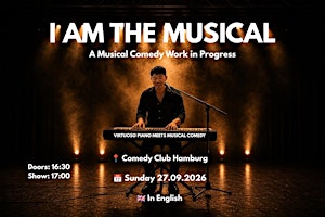 [Hamburg] I AM THE MUSICAL - A Musical Comedy Work in Progress