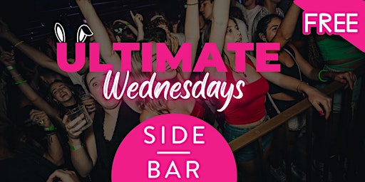 Ultimate Wednesdays: Free Entry @ Side Bar Wednesdays