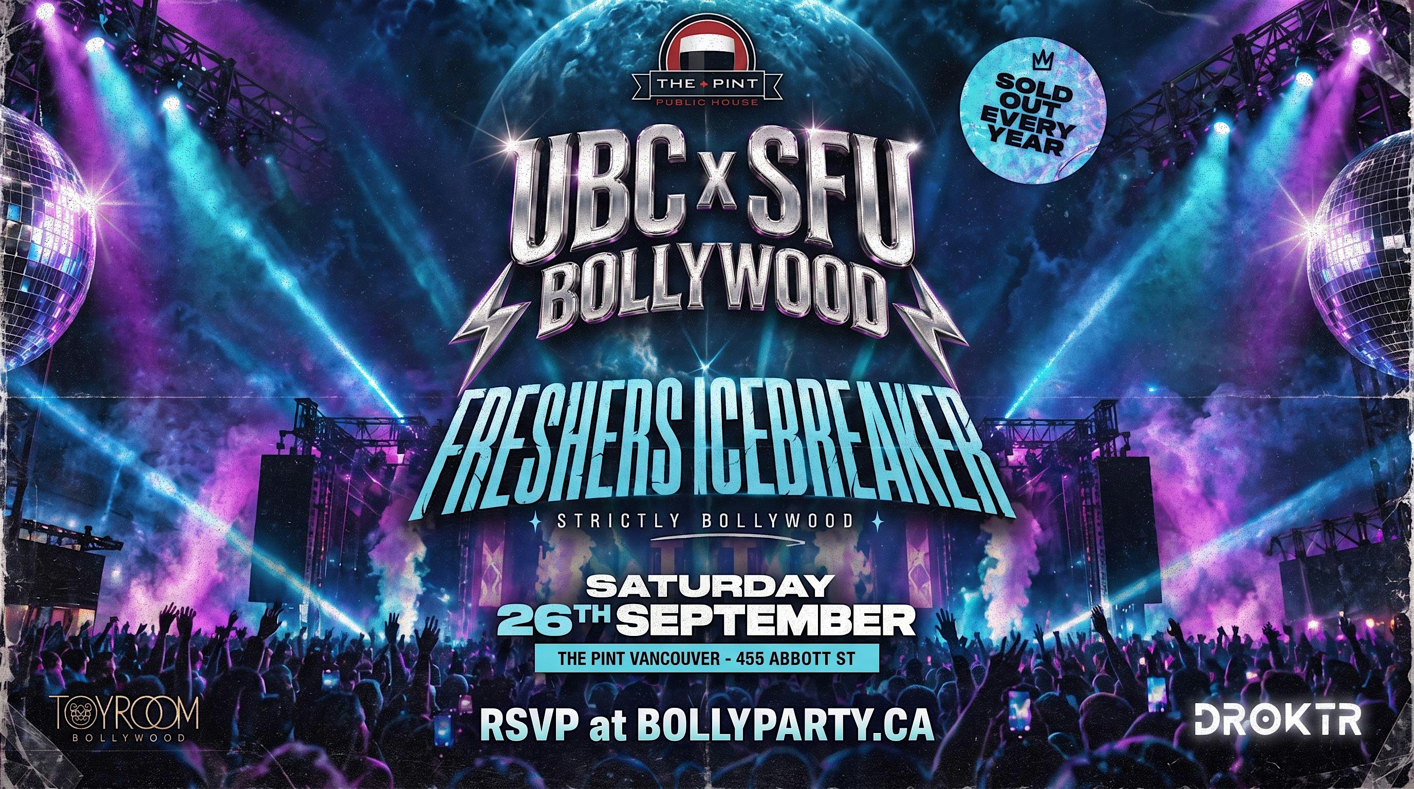 UBCxSFU BOLLYWOOD: FRESHERS ICEBREAKER AT THE PINT | TOYROOM x DROKTR