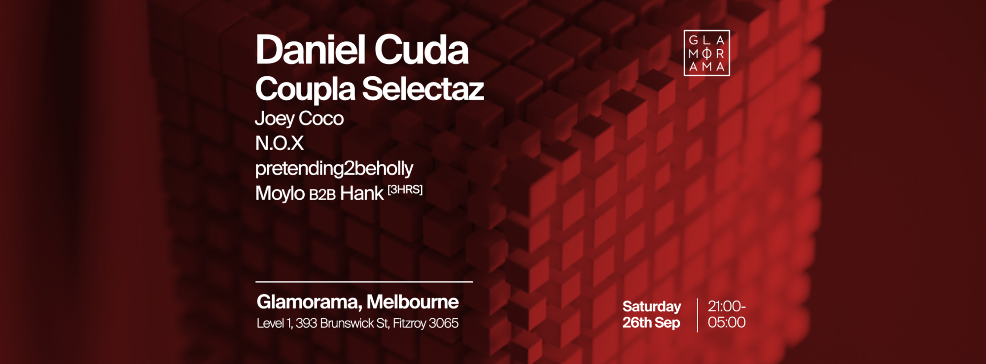 Daniel Cuda + Coupla Selectaz at Glamorama Saturdays