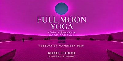 Full Moon Yoga + Snack Gathering | Glasgow City Centre