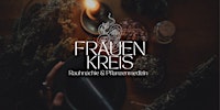 Frauenkreis - Raunächte - Pflanzenmedizin
