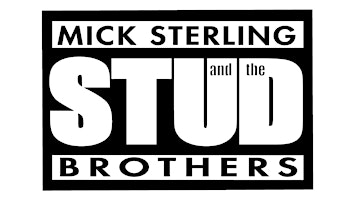 MICK STERLING AND THE STUD BROTHERS