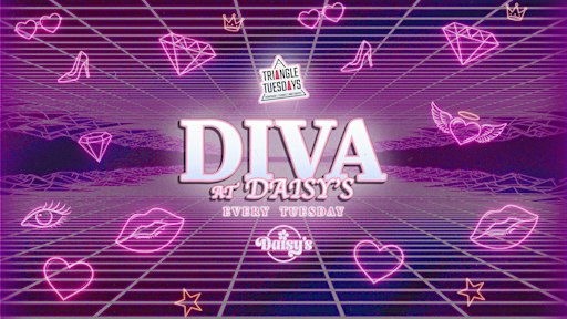 Diva @ Daisy's - Triangle Tuesdays
