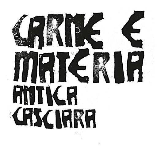 Carne e Materia. Antica Casciara