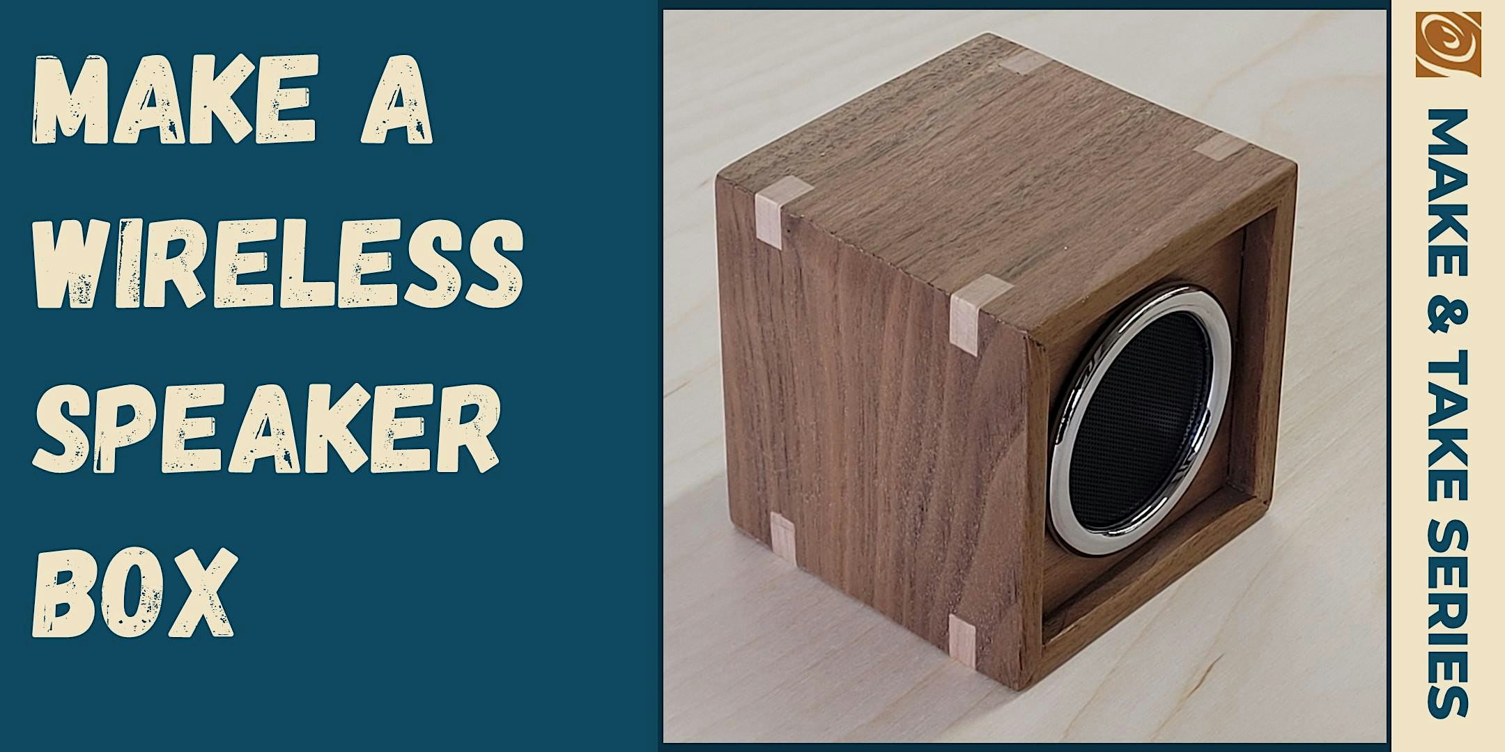 Wireless Speaker Box Make & Take