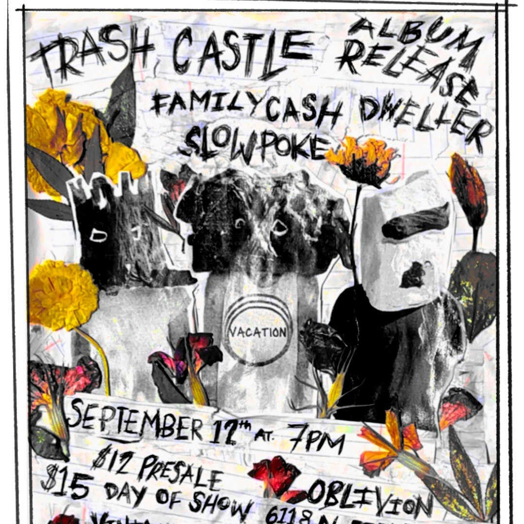 Trash Castle, Family Cash, Dweller, Slowpoke