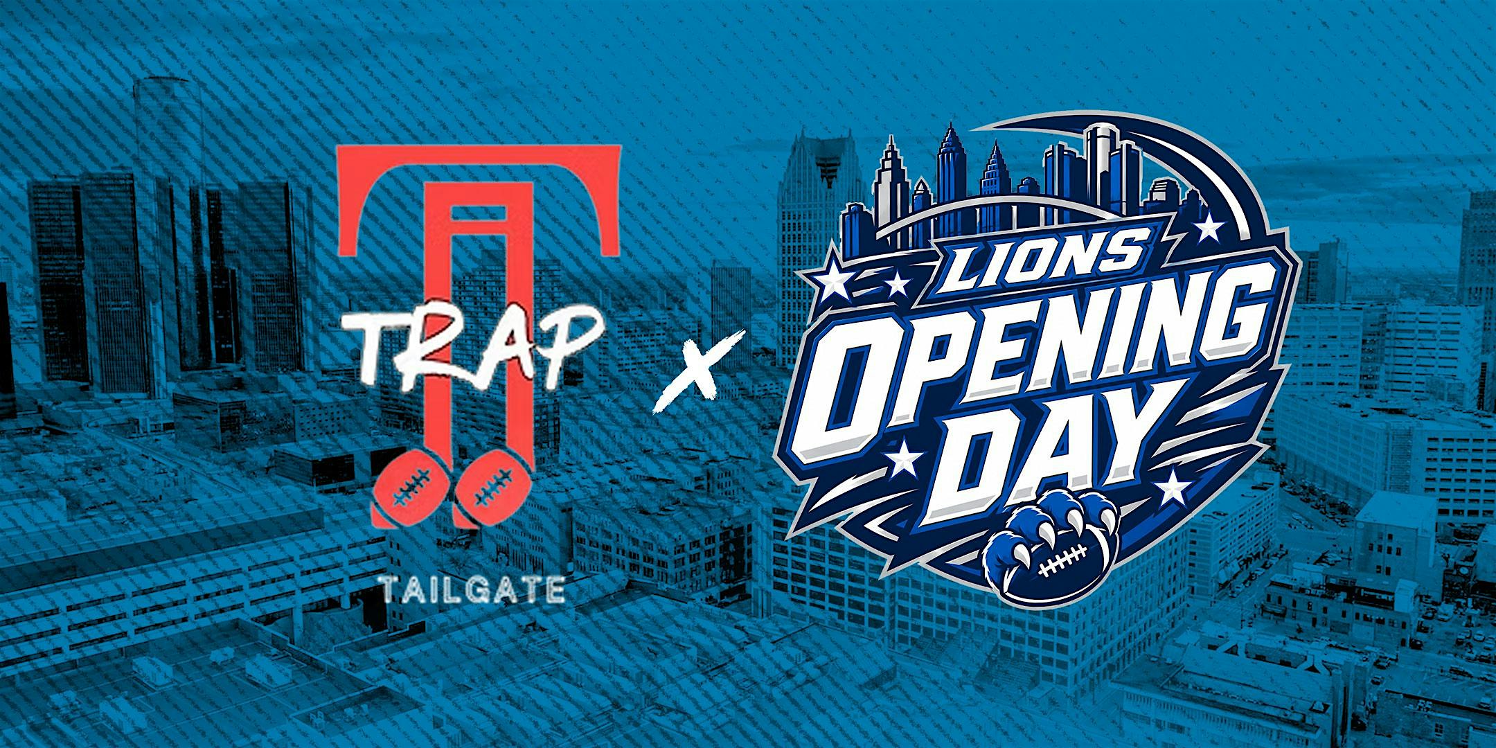 Lions Opening Day Fest x Trap Tailgate ft Dj Envy (All Day Food & Football)