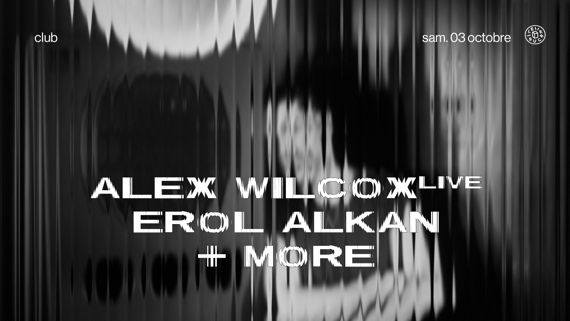 club: Alex Wilcox (live), Erol Alkan, Pechko