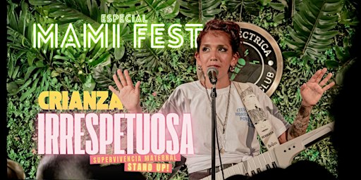 CRIANZA IRRESPETUOSA - MAMI FEST