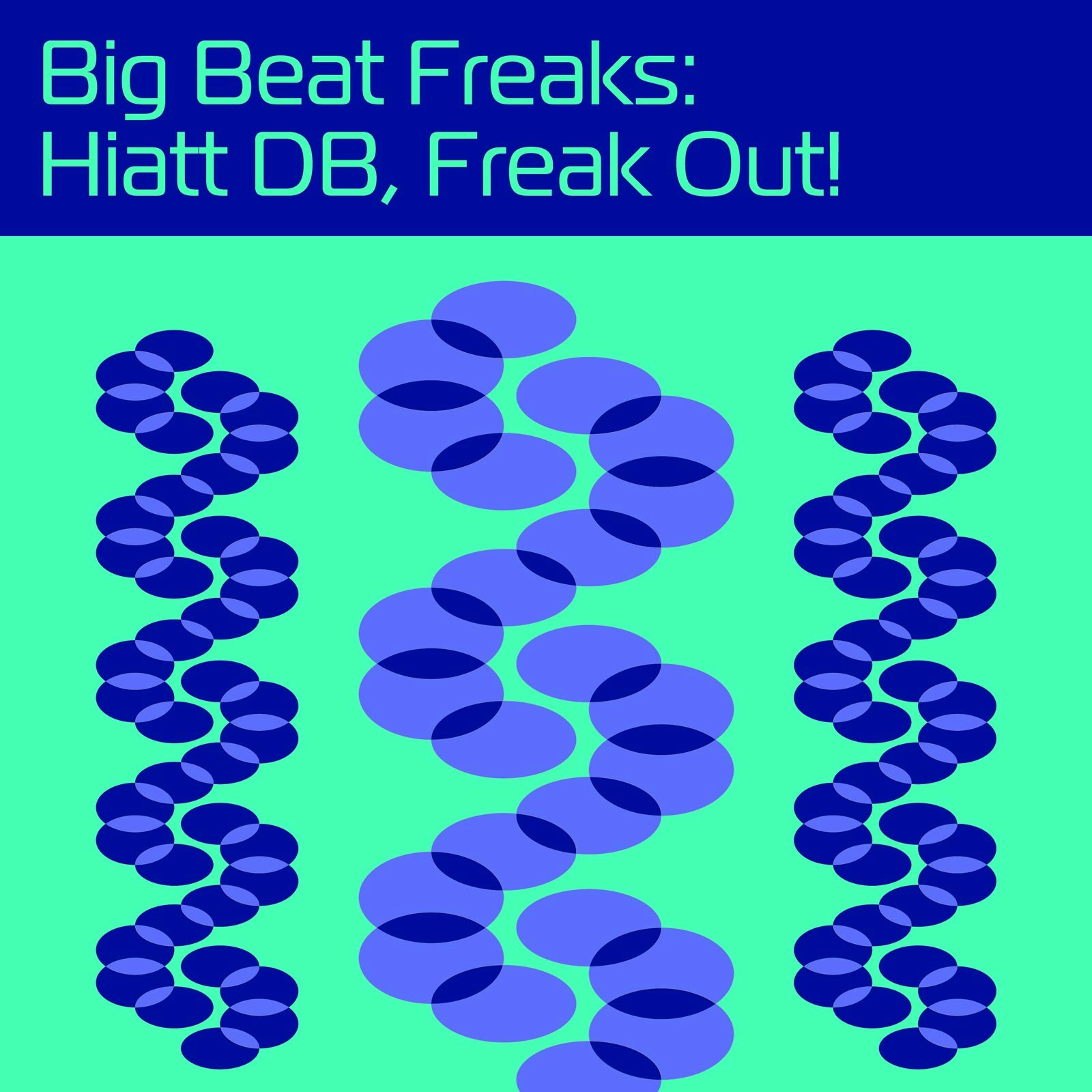 Big Beat Freaks: Hiatt dB, Freak Out