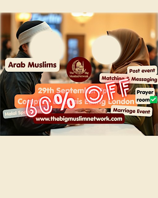 ARAB Single MUSLIM MARRIAGE Event | MEETUP | LONDON Ealing