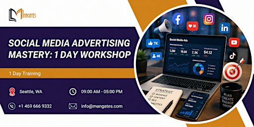 Social Media Advertising Mastery: 1 Day Workshop | Seattle, WA
