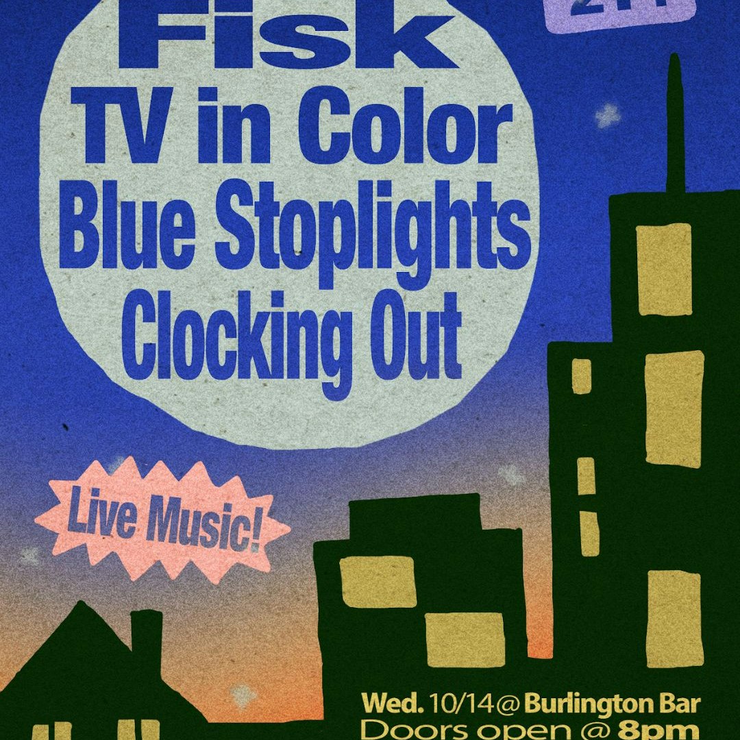 Fisk // TV in Color // Blue Stoplights // Clocking Out