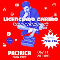 Licenciado Cariño | Conociéndonos Tour | Pachuca
