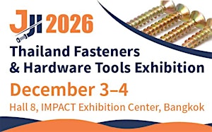 2026 Thailand Fasteners & Hardware Tools Exhibition