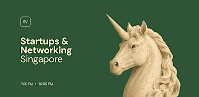 Startups &  Networking  in Singapore