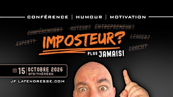 IMPOSTEUR? Plus Jamais! Conférence humour & motivation avec JF Latendresse