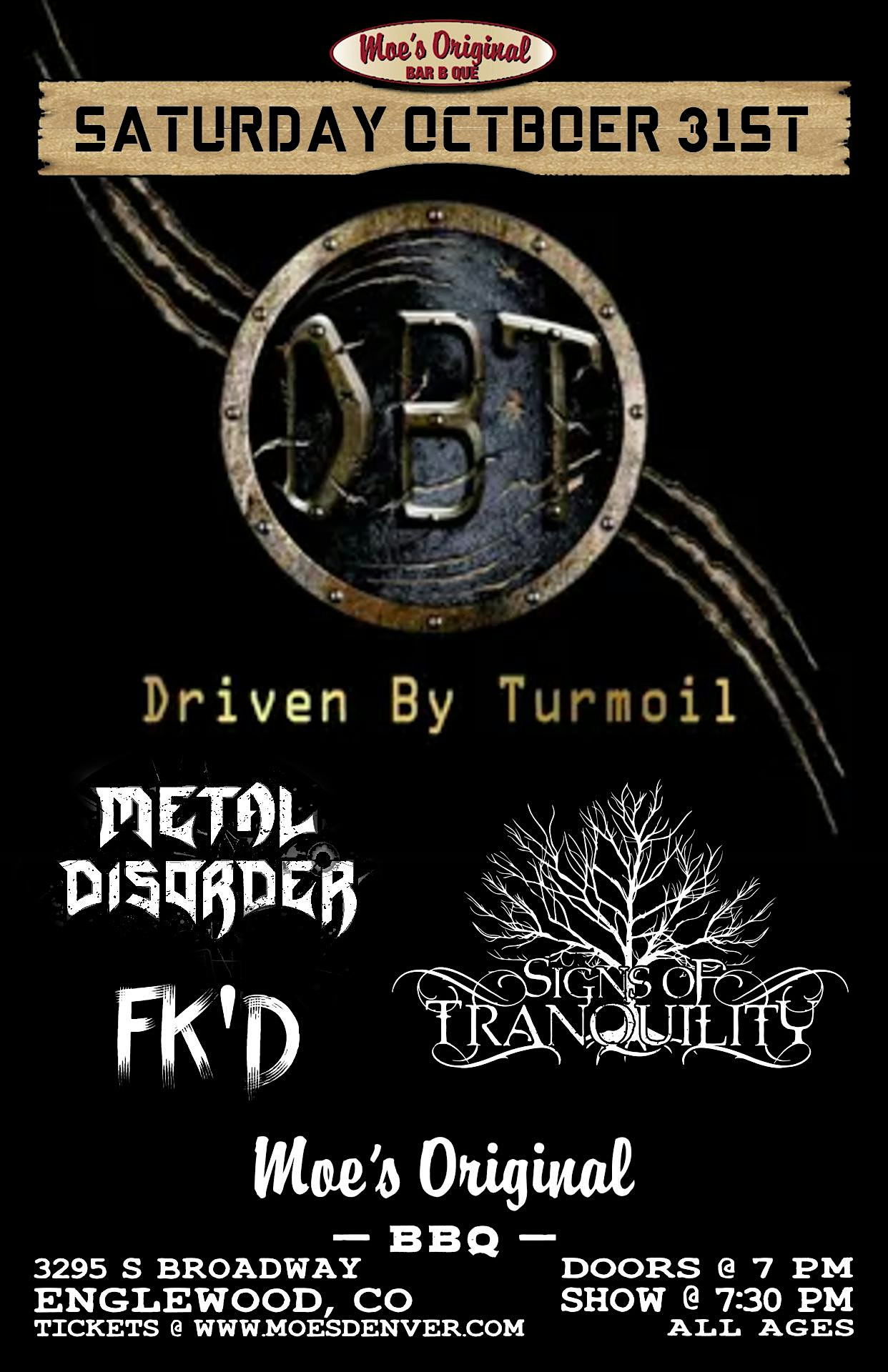 Driven By Turmoil w/ Metal Disorder + Signs of Tranquility + FK'D
