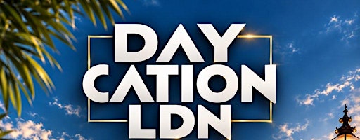 DAYCATION DAY PARTY (End of Summer Party) @ XHALE ROOF TOP. LONDON Sun 27th