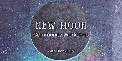 New Moon Community Workshop