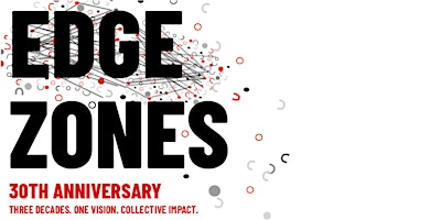 Edge Zones 30th Anniversary Celebration & Auction