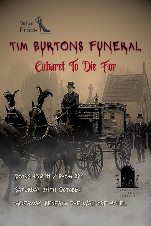 Tim Burtons Funeral - A Naturally Freaky Cabaret