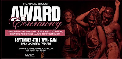 3rd Annual BIPOC QT Awards + Afterparty