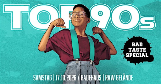 TOP90s: 90s Pop, Eurodance, Trash *BAD TASTE SPECIAL*