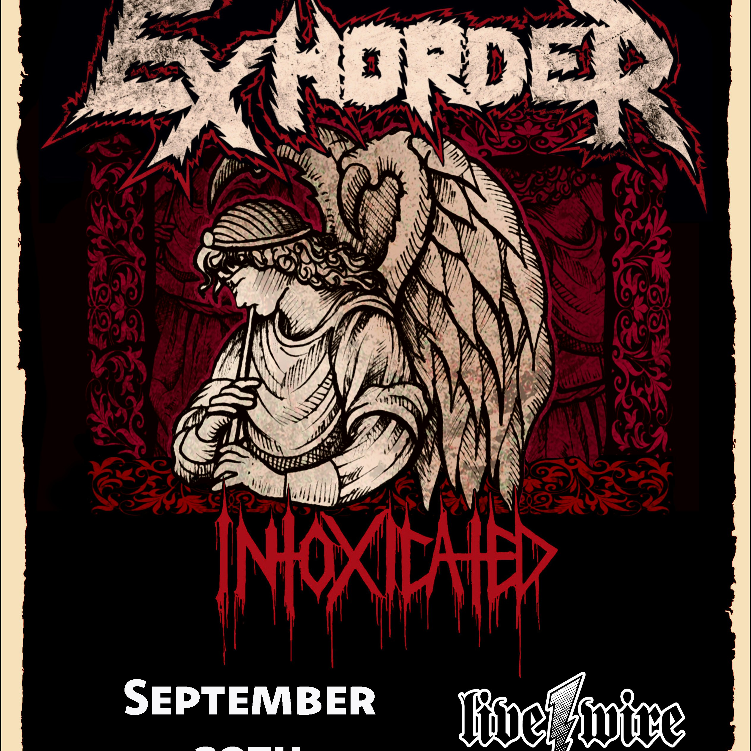 Exhorder / Intoxicated / TBA