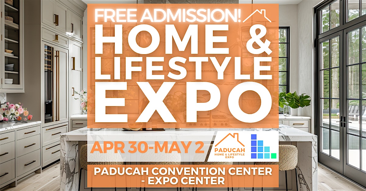 FREE Paducah Home & Lifestyle Expo, April 2027