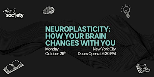 After5NewYork - Neuroplasticity: How Your Brain Changes With You