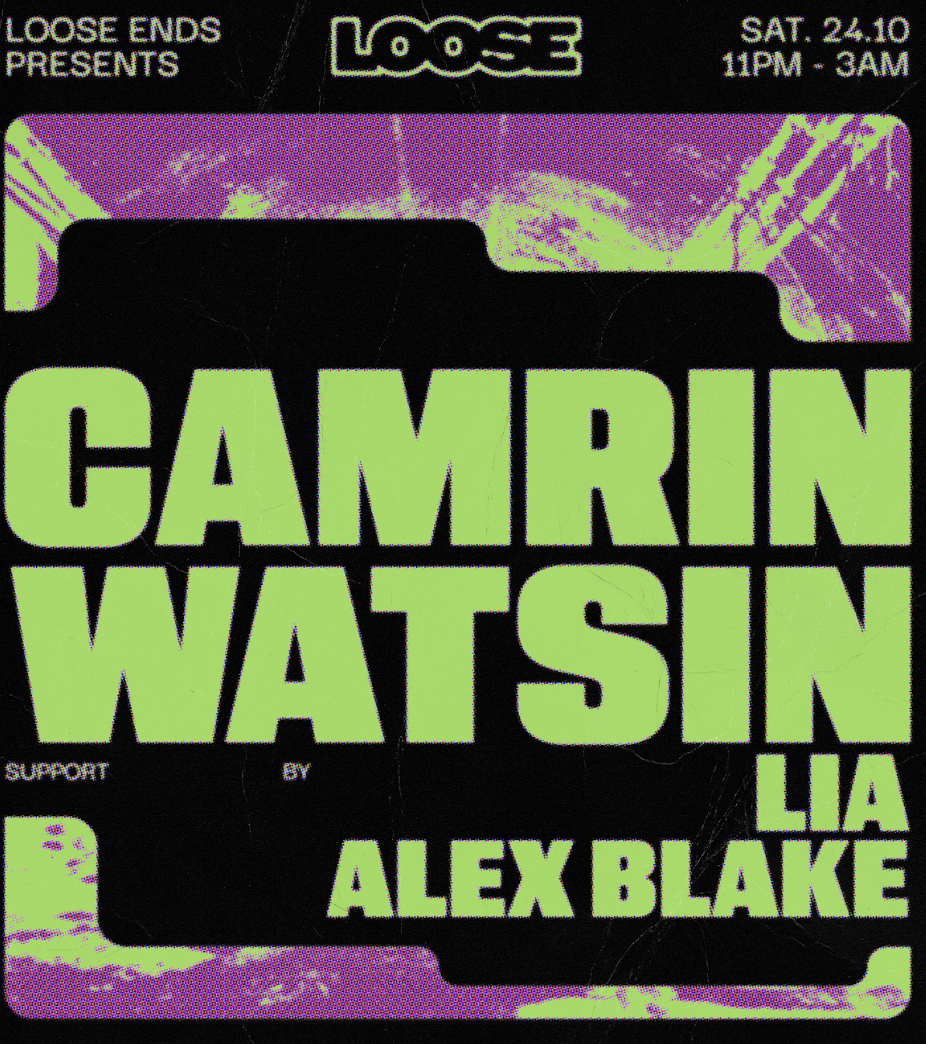 Loose Ends presents CamrinWatsin