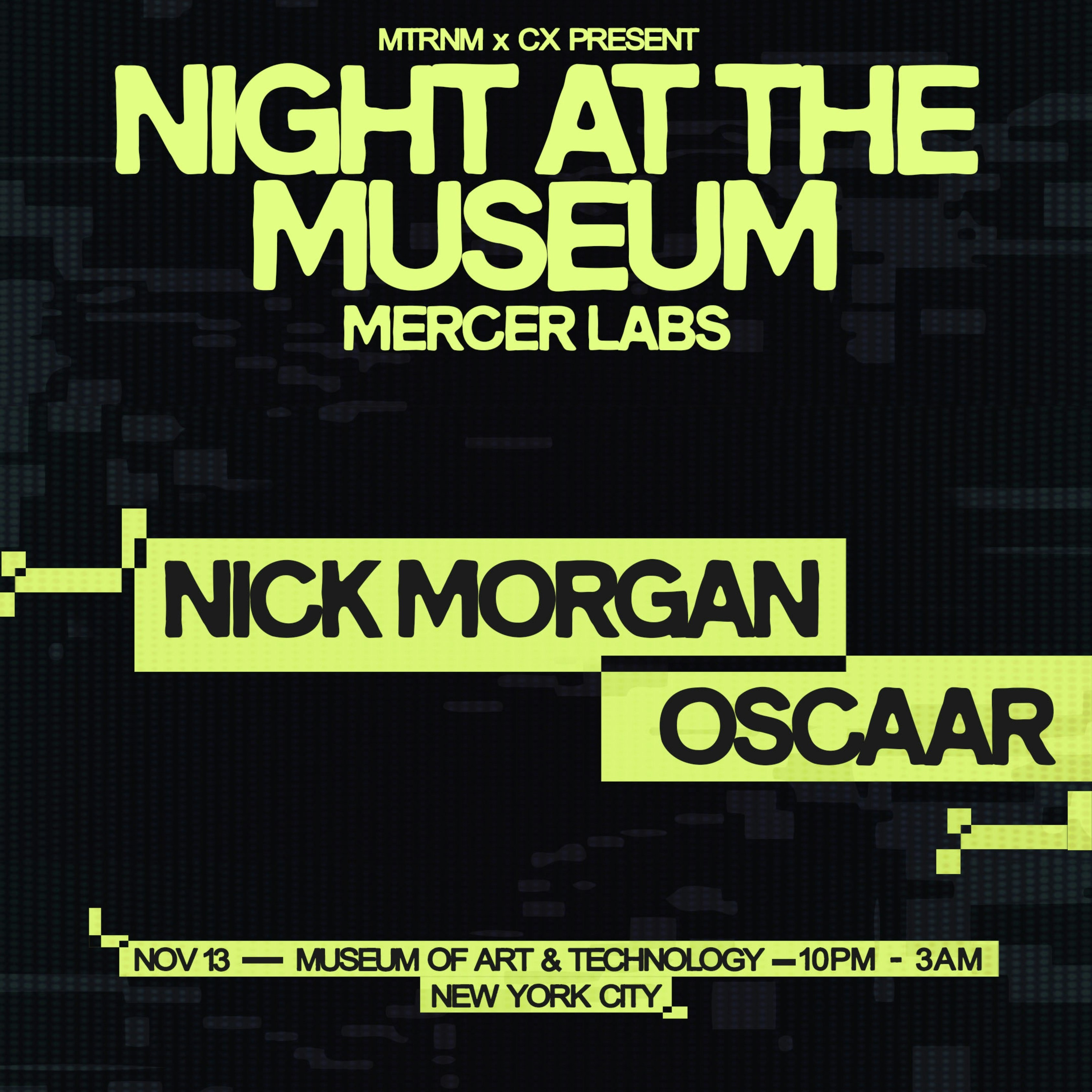MTRNM x CX Present: Night at the Museum NYC | Nick Morgan