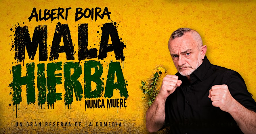 MALA HIERBA NUNCA MUERE