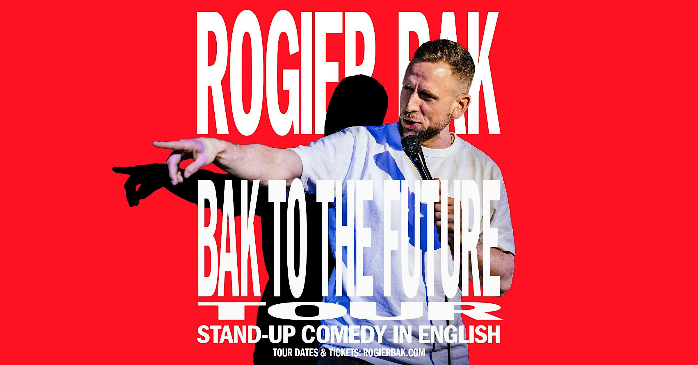 Bak To The Future •&nbsp;Rogier Bak in Amsterdam •&nbsp;English Comedy