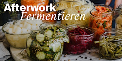 Afterwork Fermentieren im Haus der Kost